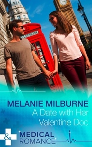 Melanie Milburne - A Date with Her Valentine Doc.