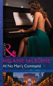 Melanie Milburne - At No Man's Command.