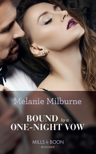 Melanie Milburne - Bound By A One-Night Vow.