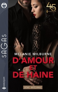 Melanie Milburne - D'amour et de haine - Les roses de la passion - Envoutante proximité.