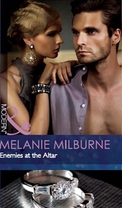Melanie Milburne - Enemies At The Altar.