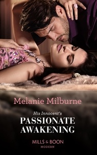 Melanie Milburne - His Innocent's Passionate Awakening.