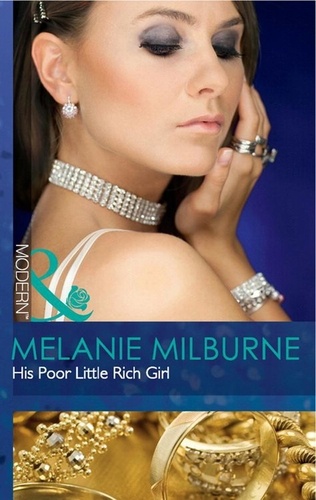 Melanie Milburne - His Poor Little Rich Girl.