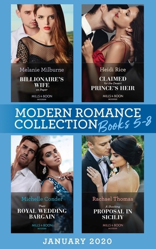 Melanie Milburne et Heidi Rice - Modern Romance January 2020 Books 5-8 - Billionaire's Wife on Paper (Conveniently Wed!) / Claimed for the Desert Prince's Heir / Their Royal Wedding Bargain / A Shocking Proposal in Sicily.