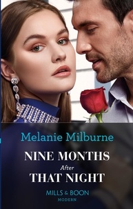 Melanie Milburne - Nine Months After That Night.