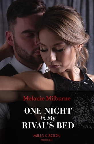Melanie Milburne - One Night In My Rival's Bed.