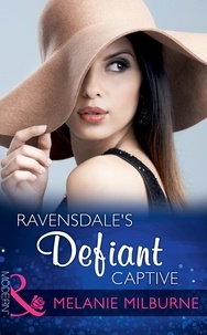 Melanie Milburne - Ravensdale's Defiant Captive.