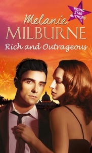 Melanie Milburne - Rich and Outrageous - His Poor Little Rich Girl / Deserving of His Diamonds? / Enemies at the Altar.
