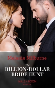 Melanie Milburne - The Billion-Dollar Bride Hunt.