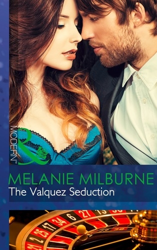 Melanie Milburne - The Valquez Seduction.