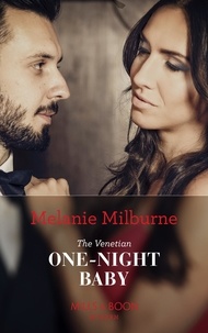 Melanie Milburne - The Venetian One-Night Baby.