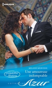Melanie Milburne - Une amoureuse indomptable.