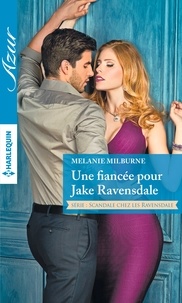 Melanie Milburne - Une fiancée pour Jake Ravensdale.