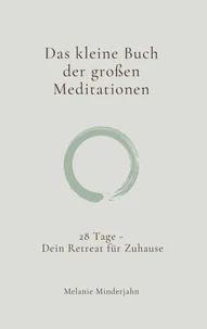 Das kleine Buch der großen Meditationen