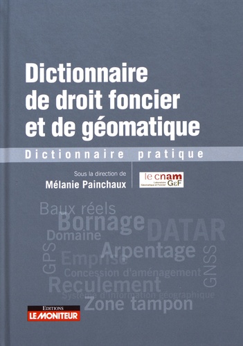 Dictionnaire de droit foncier et de géomatique. Dictionnaire pratique