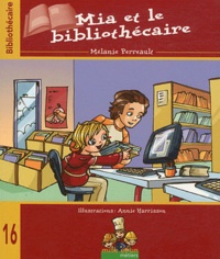 Mélanie Perreault - Mia et le bibliothécaire.