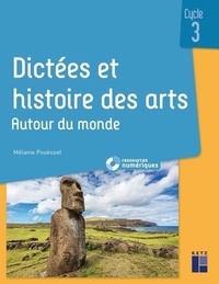 Mélanie Pouëssel - Dictées et histoire des arts cycle 3 - Autour du monde.