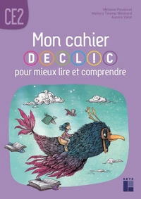Mon cahier DECLIC pour mieux lire et comprendre - Cahier de l'élève CE2