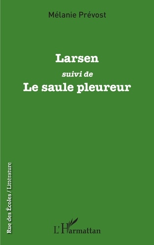 Larsen suivi de Le saule pleureur