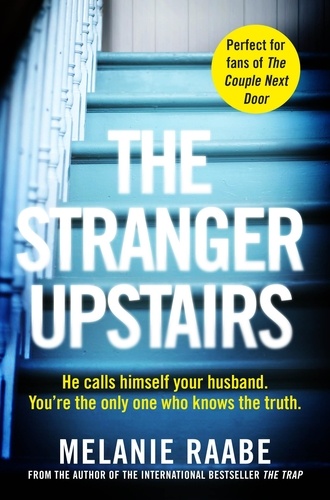 Melanie Raabe et Imogen Taylor - The Stranger Upstairs.