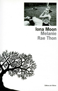 Melanie Rae Thon - Iona Moon.