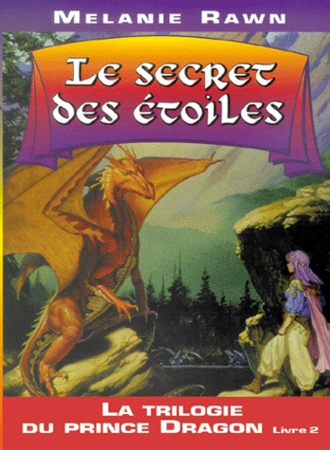 Melanie Rawn - La Trilogie Du Prince Dragon Tome 2 : Le Secret Des Etoiles.