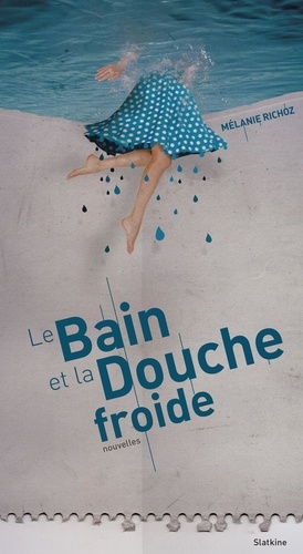 Mélanie Richoz - Le bain et la douche froide.