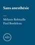 Mélanie Robitaille et Paul Bordeleau - Sans anesthésie.