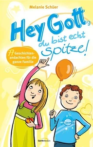 Hey Gott, du bist echt spitze!