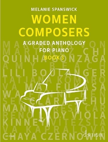 Melanie Spanswick - Women Composers Vol. 3 : Women Composers - A Graded Anthology for Piano. Vol. 3. piano..