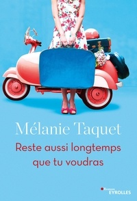 Mélanie Taquet - Reste aussi longtemps que tu voudras.