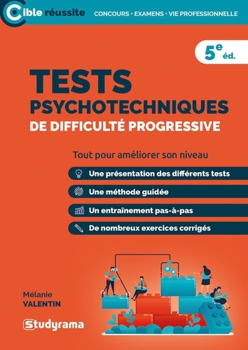 Tests psychotechniques de difficulté progressive 5e édition revue et augmentée