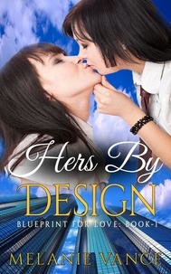  Melanie Vance - Hers By Design - Blueprint For Love, #1.