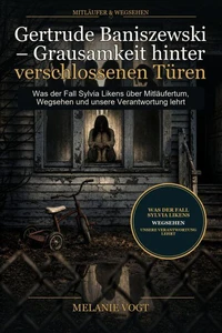 Gertrude Baniszewski – Grausamkeit hinter verschlossenen Türen