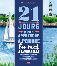 Ebooks télécharger deutsch 21 jours pour apprendre à peindre la mer à l'aquarelle - Programme complet pour réaliser des paysages marins 9782707214409  en francais