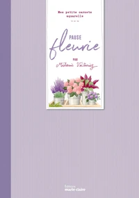 Pause fleurie - Mes petits carnet aquarelle