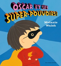Melanie Walsh - Oscar et ses super-pouvoirs !.