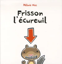 Frisson l'écureuil