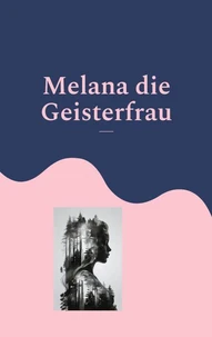 Melana die Geisterfrau