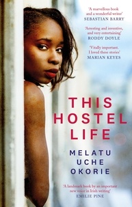 Melatu Uche Okorie - This Hostel Life.