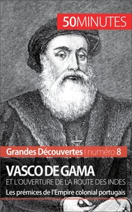 Vasco de Gama et l'ouverture de la Route des Indes