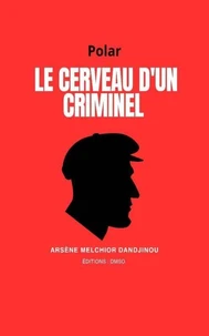 Le cerveau d'un criminel