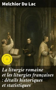 La liturgie romaine et les liturgies françaises : détails historiques et statistiques