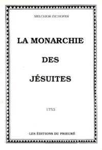 Melchior Inchofer - La Monarchie Des Jesuites (La Monarchie Des Solipses) 1753.