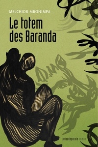 Melchior Mbonimpa - Le totem des Baranda (2e édition).