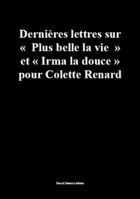 Dernières lettres sur "Plus belle la vie" et "Irma la douce"
