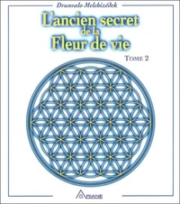 L'Ancien Secret De La Fleur De Vie. Tome 2