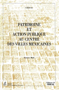 Patrimoine Et Action Publique Au Centre Des Villes Mexicaines