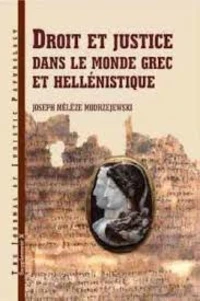Droit et justice dans le monde grec et hellénistique
