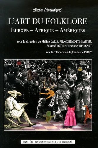 Mélina Cariz et Alice Delmotte-Halter - L'art du folklore - Europe, Afrique, Amériques.